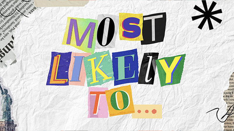 Most Likely To...